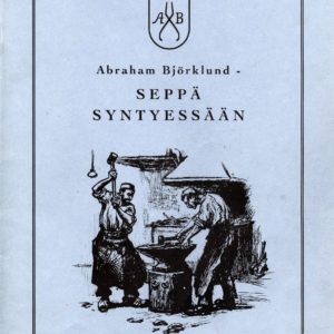 Abraham Björklund – Seppä syntyessään